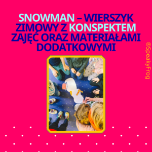 Snowman wierszyk zimowy z konspektem oraz materiałami dodatkowymi
